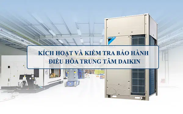 Hướng dẫn kích hoạt và kiểm tra bảo hành Daikin VRV